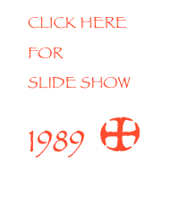 CLICK HERE FOR
SLIDE SHOW 1989  *